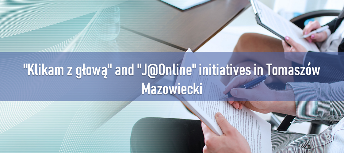 "Klikam z głową" and "J@Online" initiatives in Tomaszów Mazowiecki