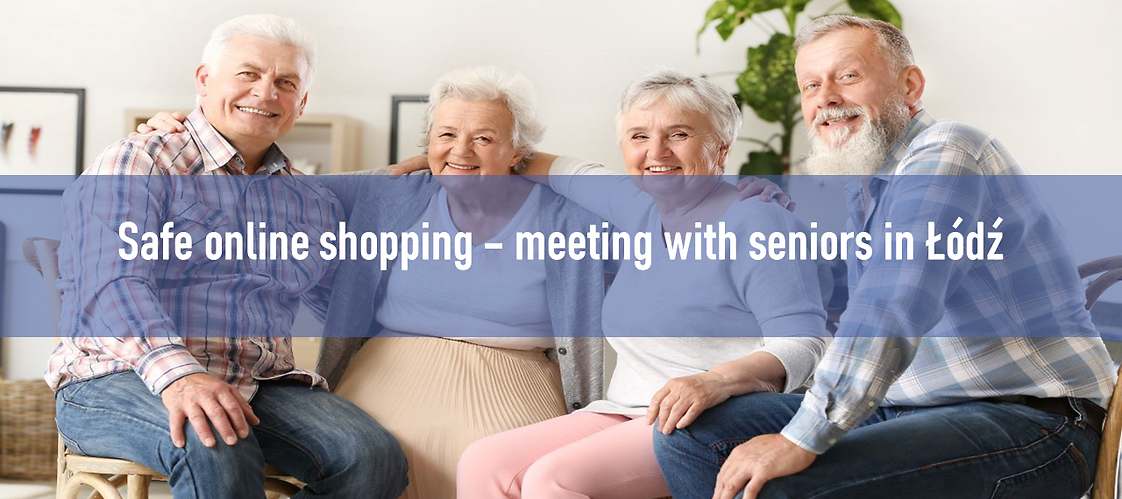 Safe online shopping – meeting with seniors in Łódź