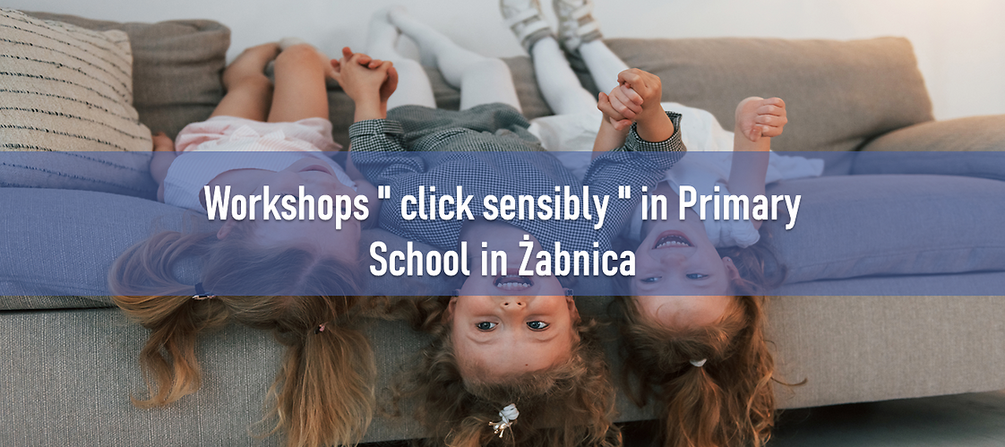 Workshops " click sensibly " in Primary School in Żabnica
