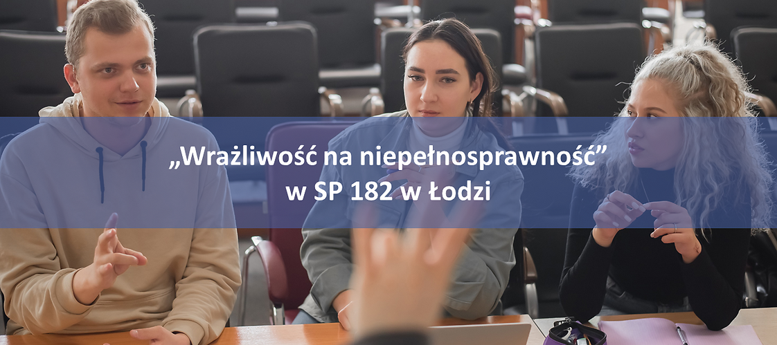 „Wrażliwość na niepełnosprawność”  w szkole podstawowej nr  182 w Łodzi