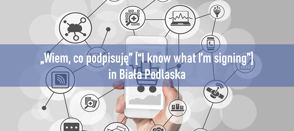 “Wiem, co podpisuję” [“I know what I’m signing”] in Biała Podlaska