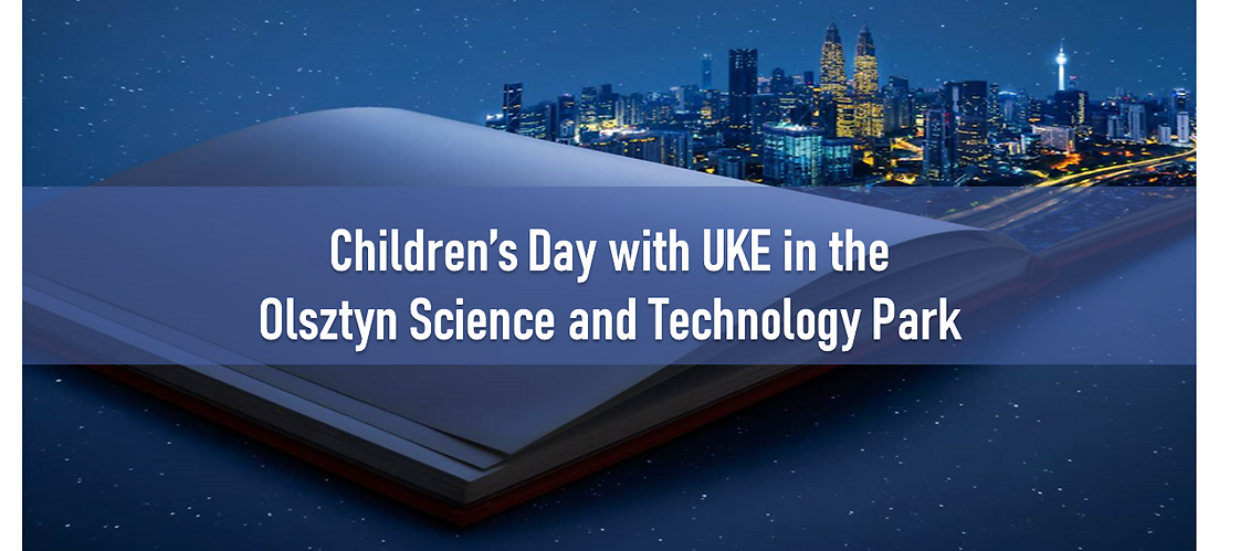 Children’s Day with UKE in the Olsztyn Science and Technology Park