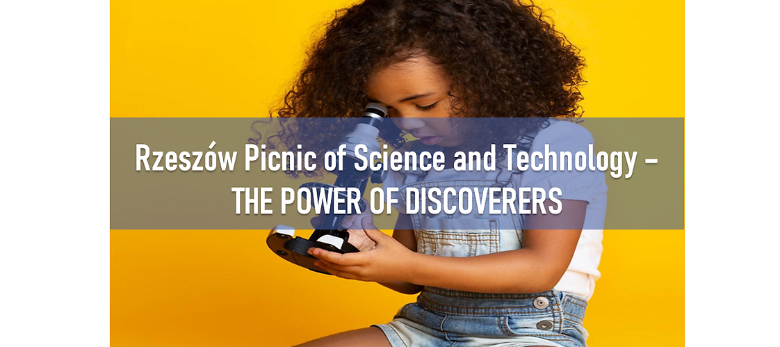 Rzeszów Picnic of Science and Technology – THE POWER OF DISCOVERERS