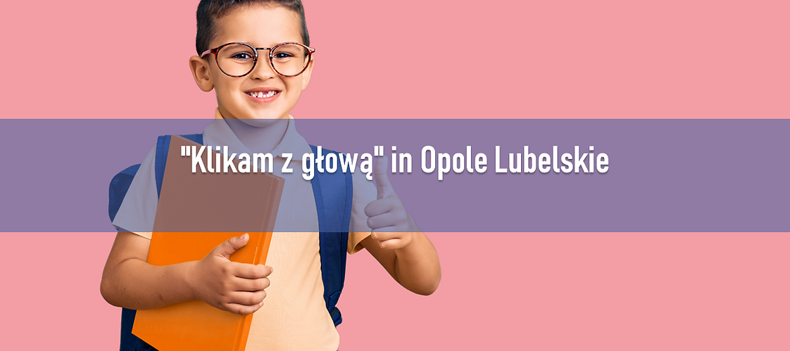 "Klikam z głową" in Opole Lubelskie