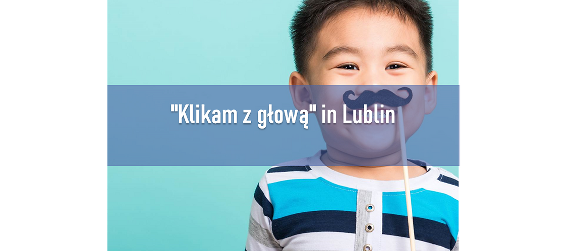 "Klikam z głową" in Lublin