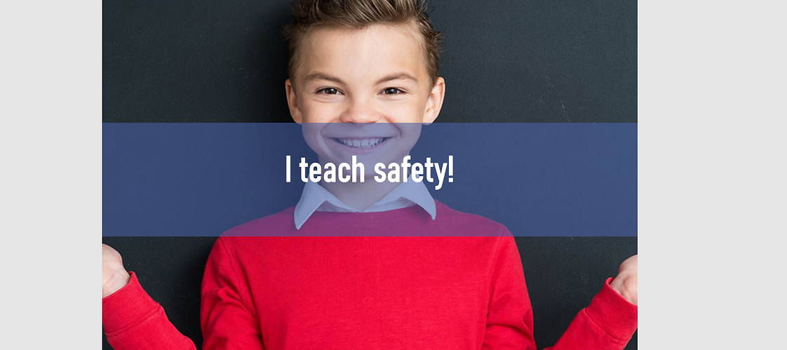 I teach safety!