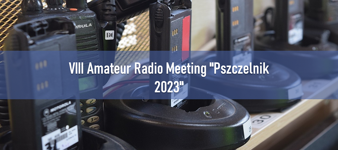 VIII Amateur Radio Meeting "Pszczelnik 2023"