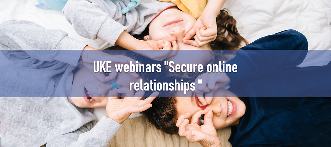 UKE webinars "Secure online relationships "