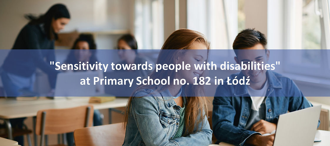"Sensitivity towards people with disabilities" at Primary School  no. 182 in Łódź