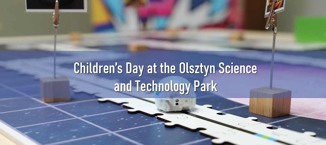 Children's Day at the Olsztyn Science and Technology Park