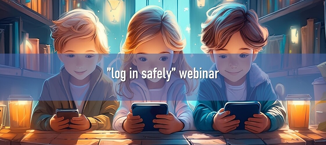 "Log in safely" webinar