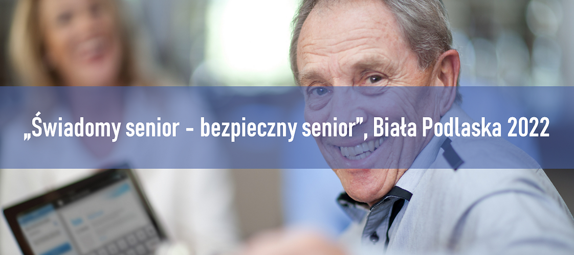 „Świadomy senior - bezpieczny senior”, Biała Podlaska 2022