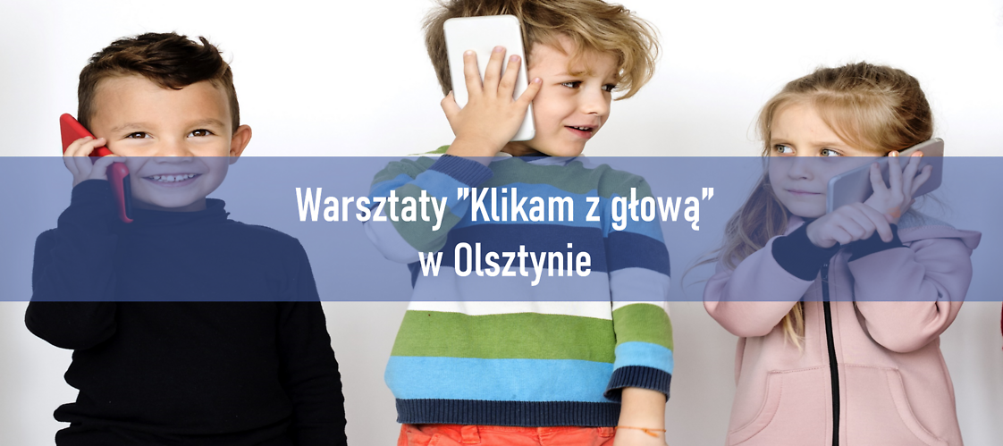 "Klikam z głową" w Olsztynie