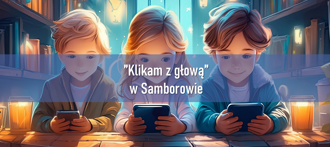 Klikam z głowa w Samborowie