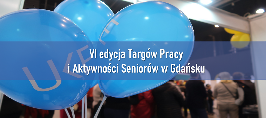 VI edycja Targów Pracy i Aktywności Seniorów w Gdańsku