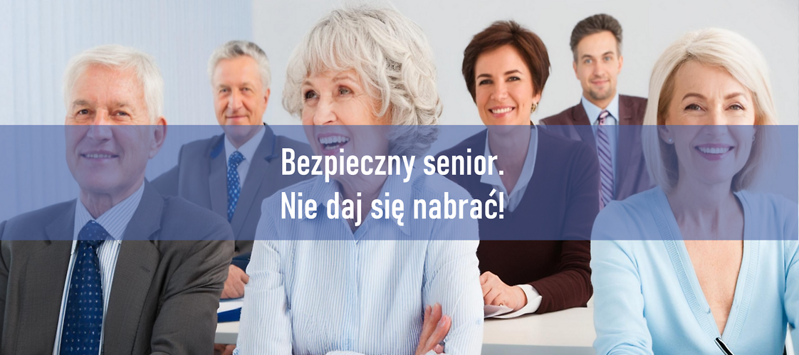 Bezpieczny senior. Nie daj się nabrać!