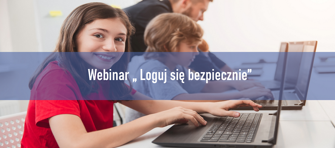 webinar "Loguj się bezpiecznie"