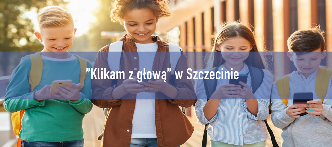 Warsztaty „Klikam z głową” w Szczecinie