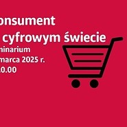 Seminarium &quot;Konsument w cyfrowym świecie&quot;