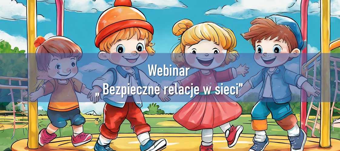 Webinar „Bezpieczne relacje w sieci” dla uczniów klasy 2 już za nami!