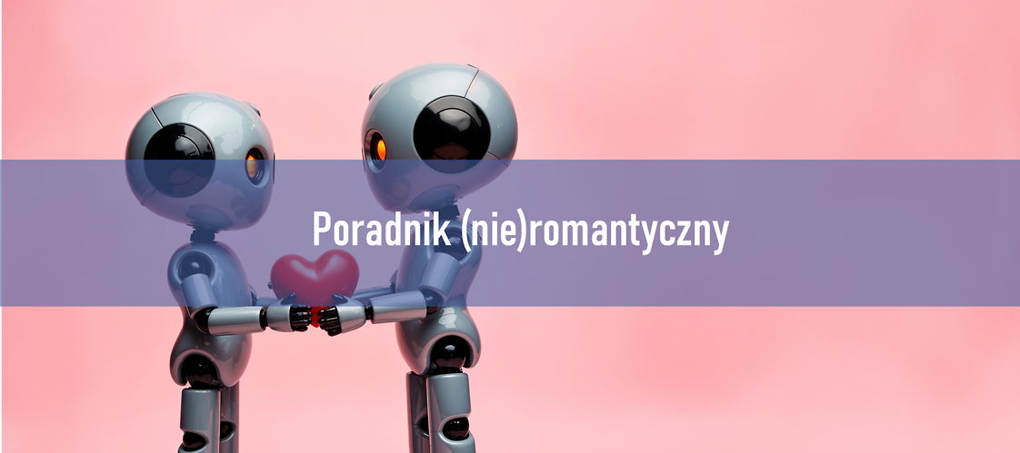 „AI”gorytm na miłość – Poradnik (nie)romantyczny UKE