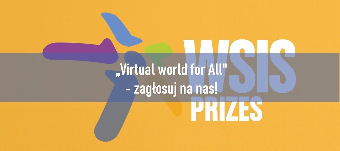 Logo WSIS Prizes i napis „Virtual World for All – zagłosuj na nas!