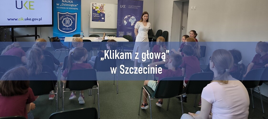 „Klikam z głową” w Szkole Podstawowej nr 10 im w Szczecinie.