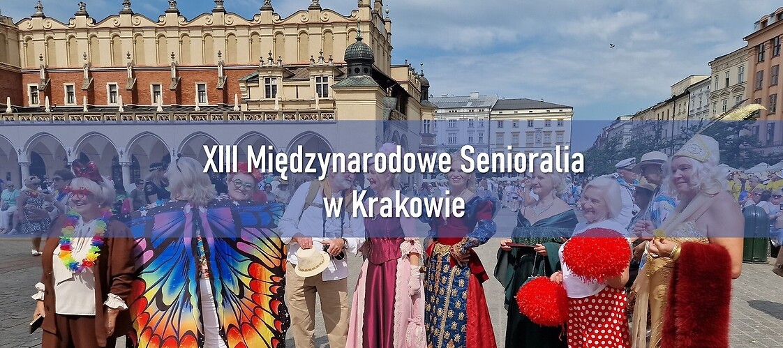 XIII Międzynarodowe Senioralia w Krakowie