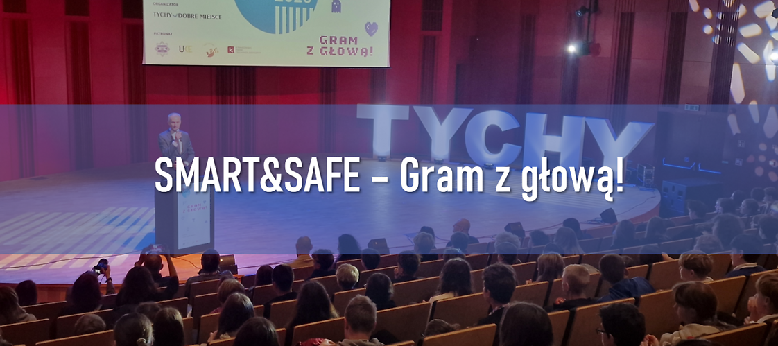 SMART & SAFE – Gram z głową!